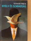 Schmidt Mária - Nyelv és szabadság [antikvár]