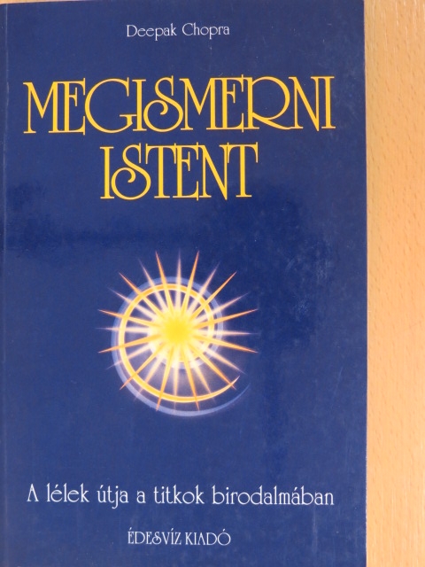 Deepak Chopra - Megismerni Istent [antikvár]
