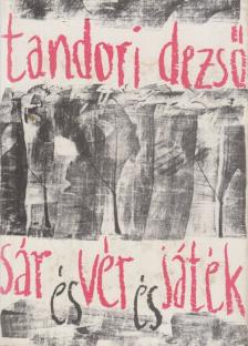 TANDORI DEZSŐ - Sár és vér és játék [antikvár]