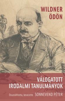 Wildner Ödön - Válogatott irodalmi tanulmányok