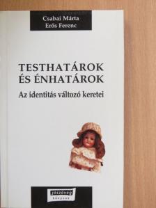 Csabai Márta - Testhatárok és énhatárok [antikvár]