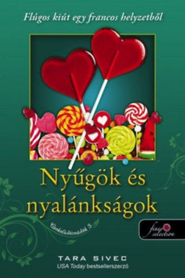 Tara Sivec - Nyűgök és nyalánkságok [antikvár]