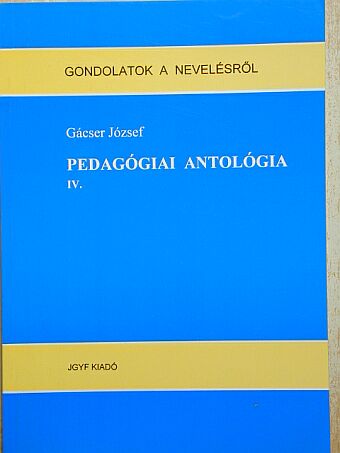 Pedagógiai antológia IV. [antikvár]
