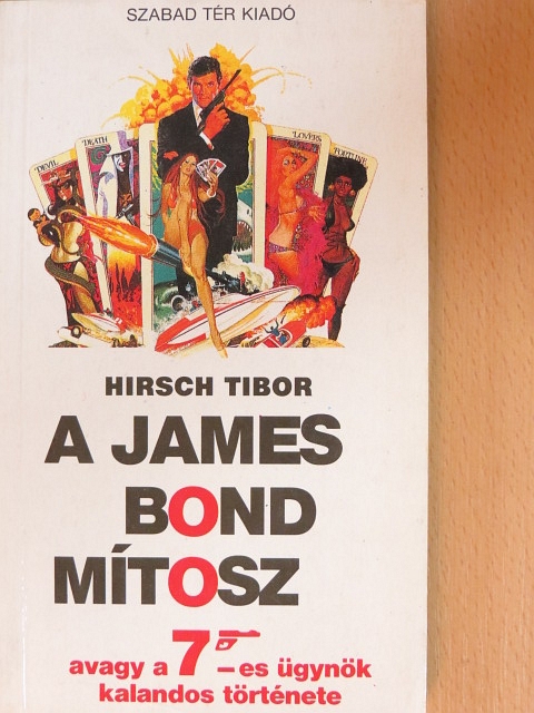 Hirsch Tibor - A James Bond mítosz [antikvár]
