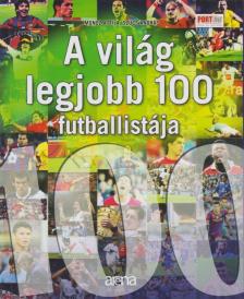 A világ legjobb 100 futballistája [antikvár]