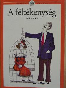 Paul Hauck - A féltékenység [antikvár]