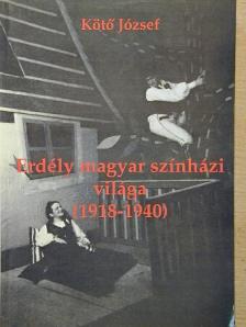 Kötő József - Erdély magyar színházi világa (1918-1940) [antikvár]