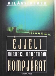 Michael Robotham - Éjjeli kompjárat [antikvár]