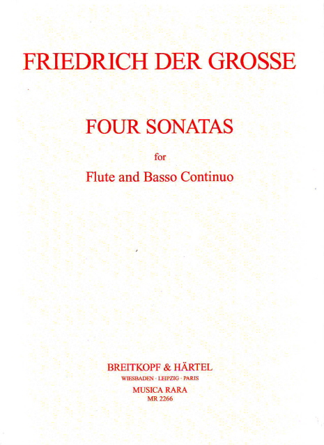 GROSSE, FRIEDRICH DER - FOUR SONATAS FOR FLUTE AND BASSO CONTINUO, FIRST PRINTING (MARY OLESKIEWICZ)