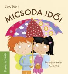 Berg Judit - MICSODA IDŐ! - PANKA ÉS CSIRIBÍ