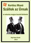 KERTÉSZ MANÓ - Szállok az úrnak [eKönyv: epub, mobi]