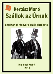 KERTÉSZ MANÓ - Szállok az úrnak [eKönyv: epub, mobi]