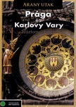 PRÁGA ÉS KARLOVY VARY - ARANY UTAK