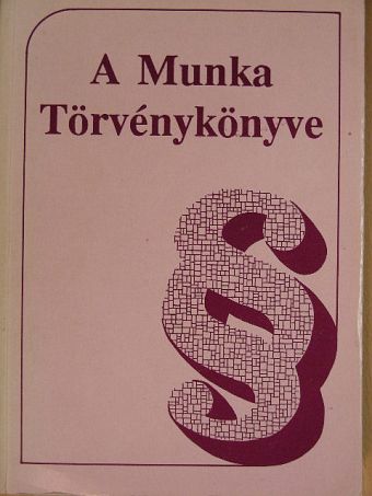 A Munka Törvénykönyve [antikvár]
