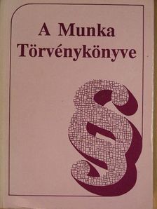 A Munka Törvénykönyve [antikvár]