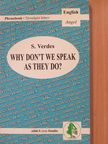 Dr. Verdes Sándor - Why Don't We Speak as They Do? [antikvár]