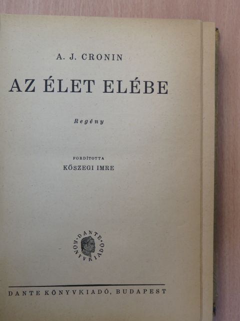 A. J. Cronin - Az élet elébe [antikvár]