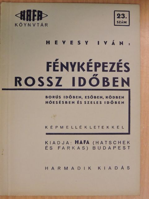 Hevesy Iván - Fényképezés rossz időben [antikvár]