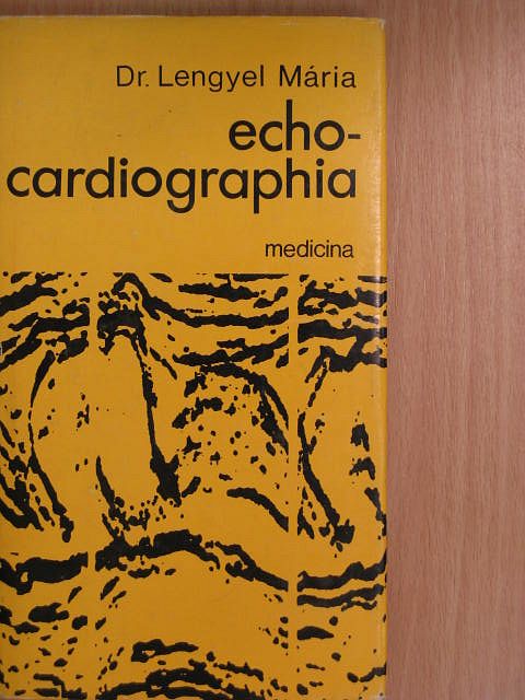 Dr. Lengyel Mária - Echocardiographia [antikvár]