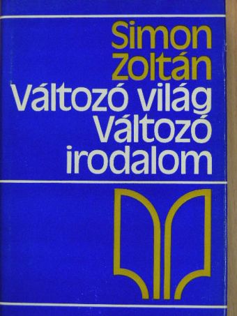 Kolozsvári Grandpierre Emil - Változó világ, változó irodalom  [antikvár]