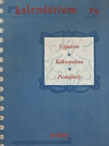 Gál Ákos - Újpalota, Rákospalota, Pestújhely Kalendárium XV. kerület Kalendárium 2005 [antikvár]