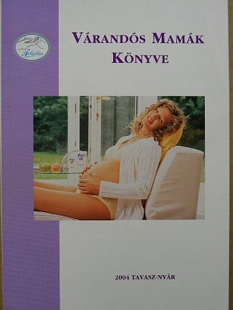 Várandós Mamák Könyve 2004 tavasz-nyár [antikvár]