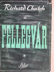 Richard Church - Fellegvár [antikvár]