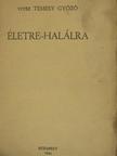 vitéz Temesy Győző - Életre-halálra [antikvár]