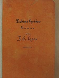 Jakob Christoph Heer - Tobias Heider (gótbetűs) [antikvár]