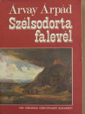Árvay Árpád - Szélsodorta falevél [antikvár]