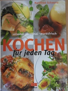 Manfred Schwarz - Kochen für jeden Tag [antikvár]