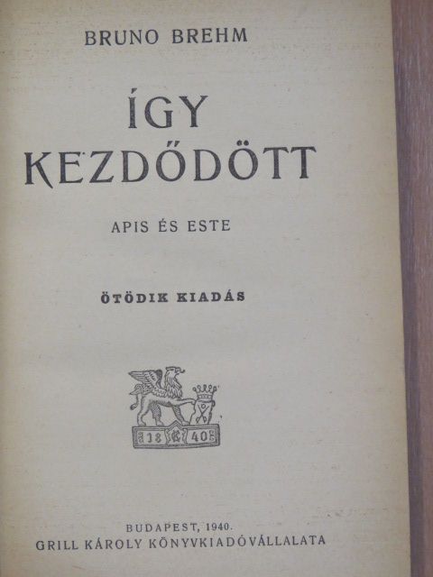Bruno Brehm - Így kezdődött [antikvár]