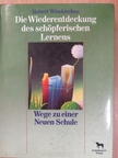 Hubert Wisskirchen - Die Wiederentdeckung des schöpferischen Lernens [antikvár]