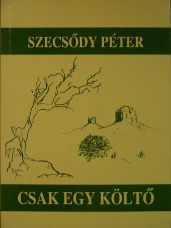 Szecsődy Péter - Csak egy költő [antikvár]