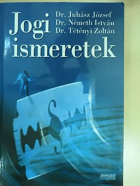 Dr. Juhász József - Jogi ismeretek [antikvár]