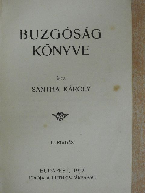 Sántha Károly - Buzgóság könyve [antikvár]