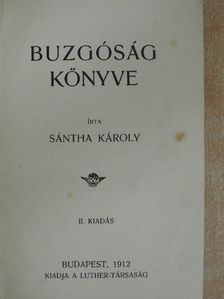 Sántha Károly - Buzgóság könyve [antikvár]