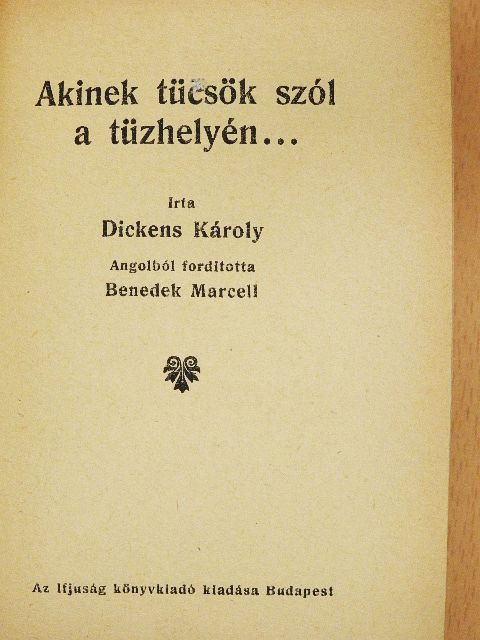 Dickens Károly - Akinek tücsök szól a tüzhelyén... [antikvár]