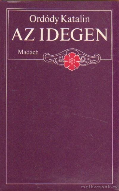 Ordódy Katalin - Az idegen [antikvár]
