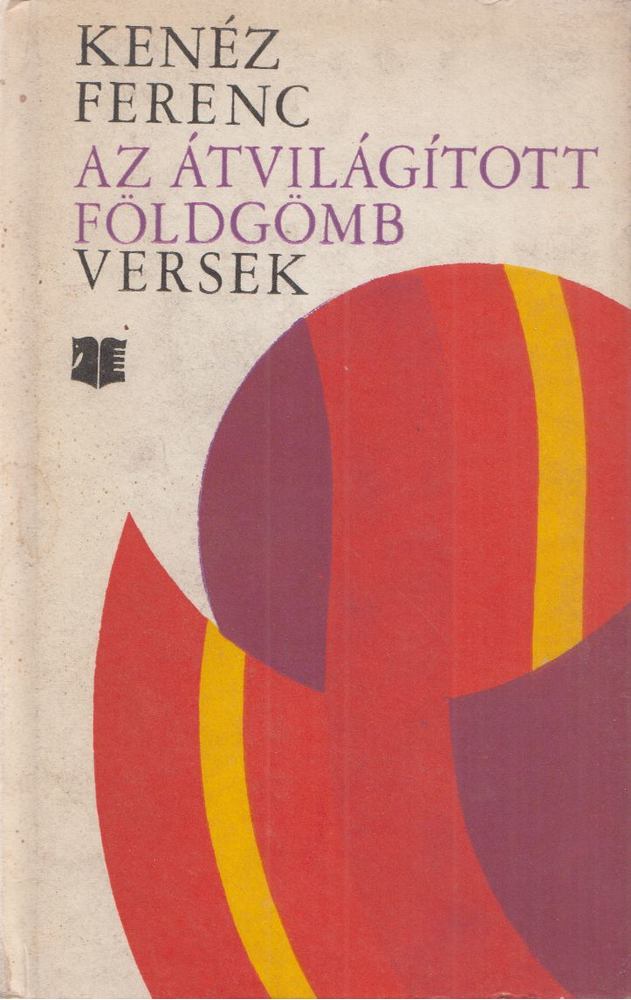 KENÉZ FERENC - Az átvilágított földgömb (dedikált) [antikvár]