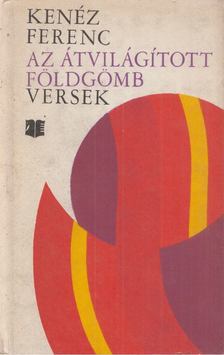 KENÉZ FERENC - Az átvilágított földgömb (dedikált) [antikvár]