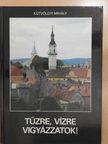 Danyi József - Tűzre, vízre vigyázzatok! (dedikált példány) [antikvár]