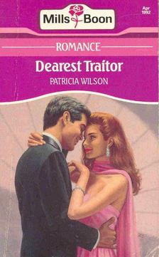 Wilson, Patricia - Dearest Traitor [antikvár]