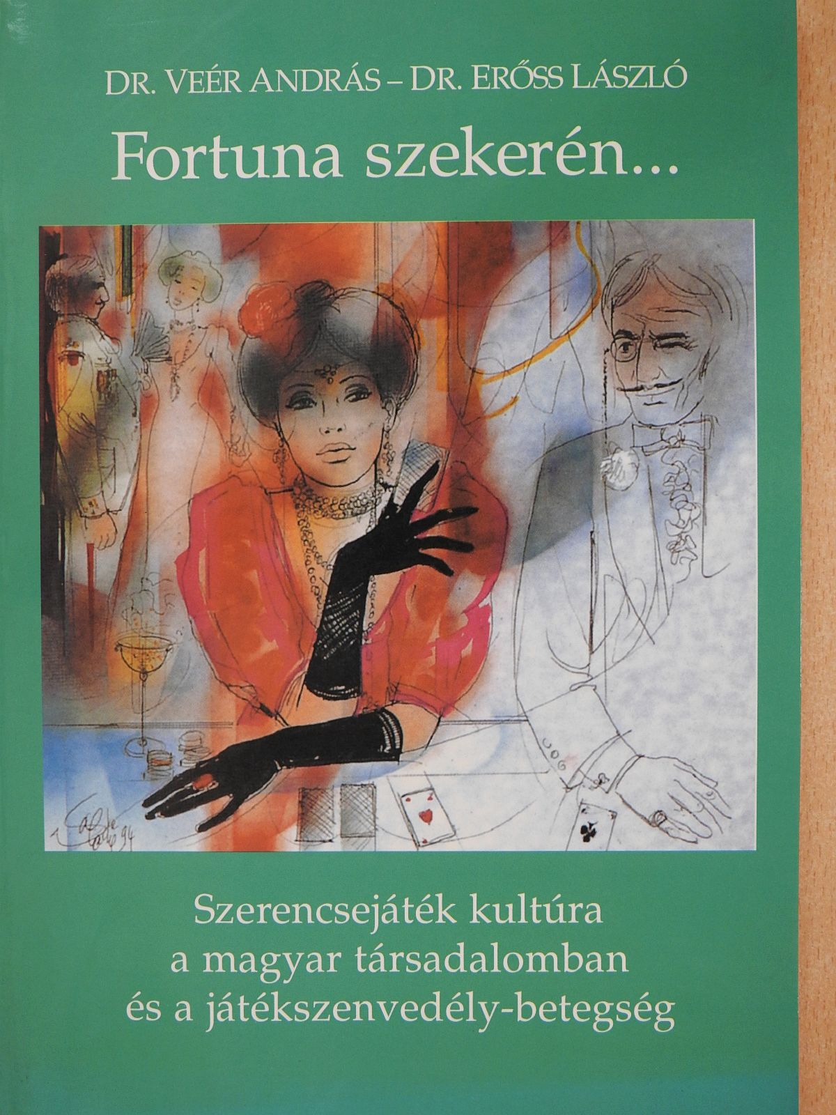 Dr. Erőss László - Fortuna szekerén... (dedikált példány) [antikvár]