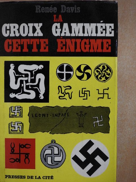 Renée Davis - La croix gammée, cette énigme [antikvár]