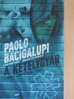 Paolo Bacigalupi - A kételygyár [antikvár]