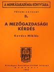 Kovács Miklós - A mezőgazdasági kérdés [antikvár]