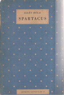 ILLÉS BÉLA - Spartacus [antikvár]