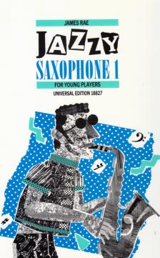 RAE, JAMES - JAZZY SAXOPHONE 1 FOR YOUNG PLAYERS FOR ALTO OR TENOR SAX. AND PIANO