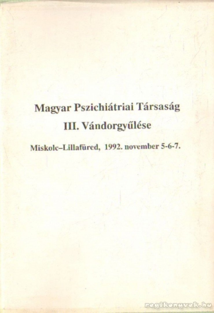 Magyar pszichiátriai társaság III. vándorgyűlése [antikvár]
